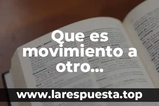 Otro nombre con el que es conocido el eteno 5 Que es movimiento a otro movimiento