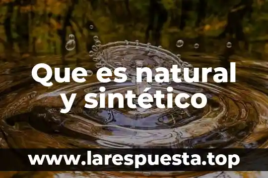 Que es metodo sintetico ejemplo 8 Que es natural y sintético