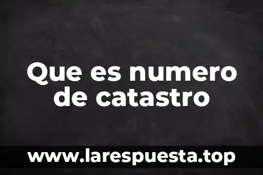 Que es numero de catastro