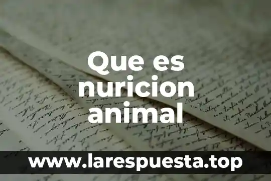 Que es nuricion animal