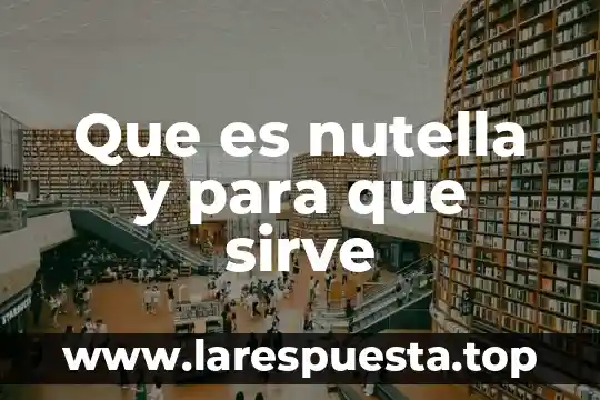 Que es una miuva y para que sirve 8 Que es nutella y para que sirve