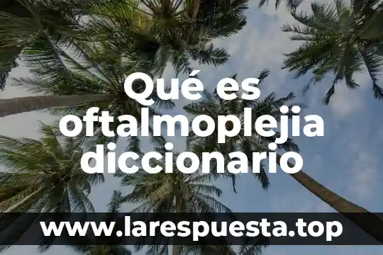 Que es ostentar diccionario juridico 8 Qué es oftalmoplejia diccionario