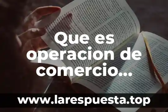 Que es operacion de comercio exterioor