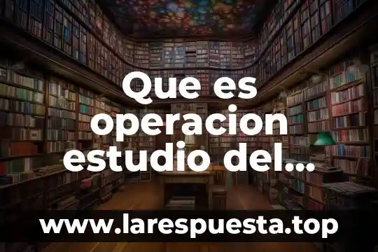Que es operacion estudio del trabajo
