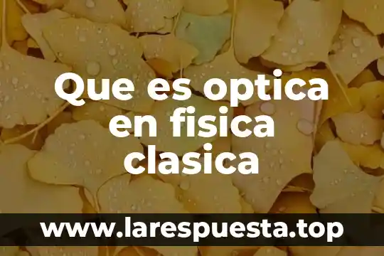 Que es optica en fisica clasica