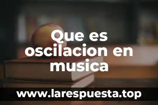 Que es musica indie rock 3 Que es oscilacion en musica