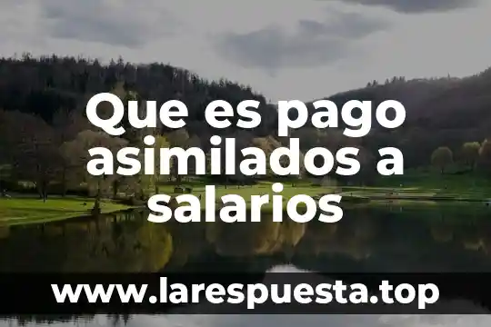 Que es pago de quinquenio 7 Que es pago asimilados a salarios