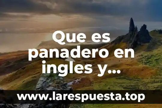 Que es infeliz en ingles 3 Que es panadero en ingles y español