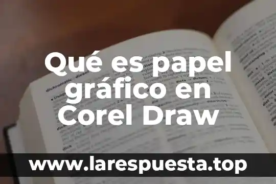 Qué es papel gráfico en Corel Draw