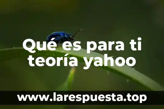 Que es gramatica significado yahoo 8 Qué es para ti teoría yahoo