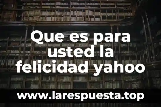 Que es la partida dobñ 3 Que es para usted la felicidad yahoo