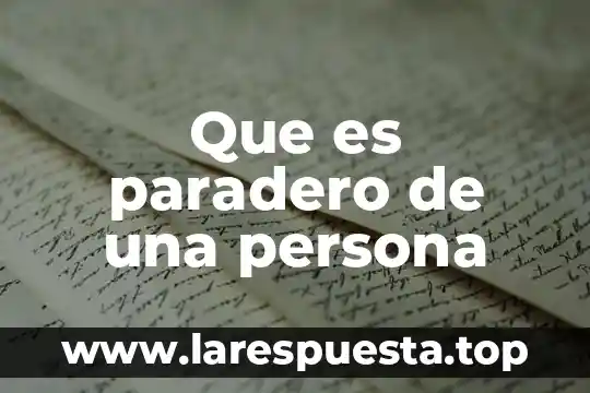 Que es paradero de una persona