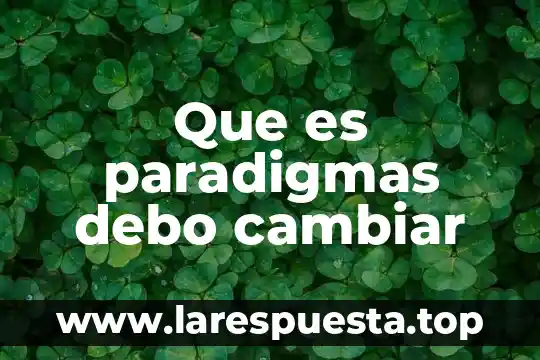 Que es cambiar de nombre a una carpeta o archivo 7 Que es paradigmas debo cambiar