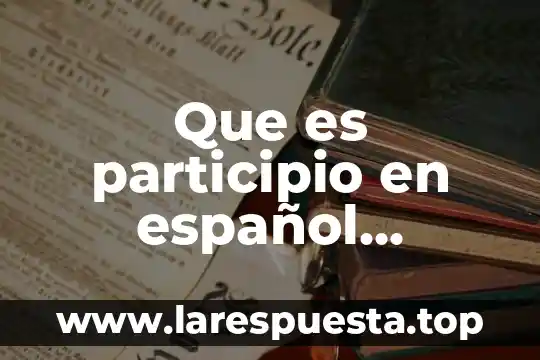 Que es participio en español ejemplos