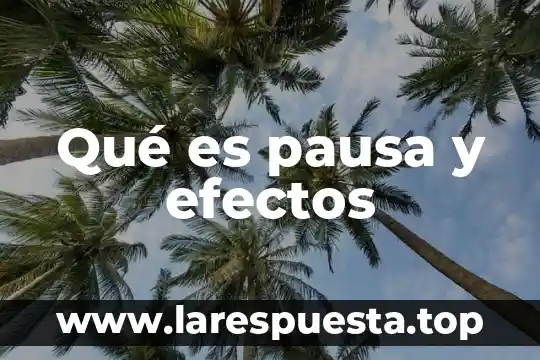 Que es efectos de dopple 3 Qué es pausa y efectos