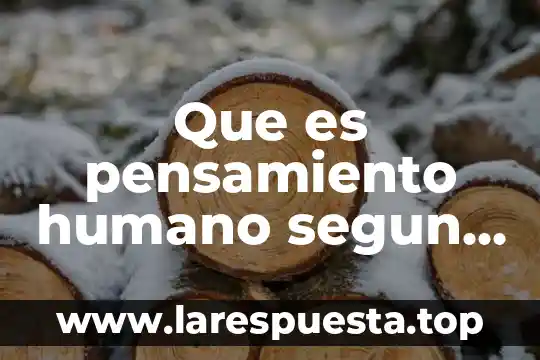 Que es pensamiento humano segun algun libro
