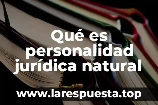 Qué es personalidad según francis bacon 3 Qué es personalidad jurídica natural