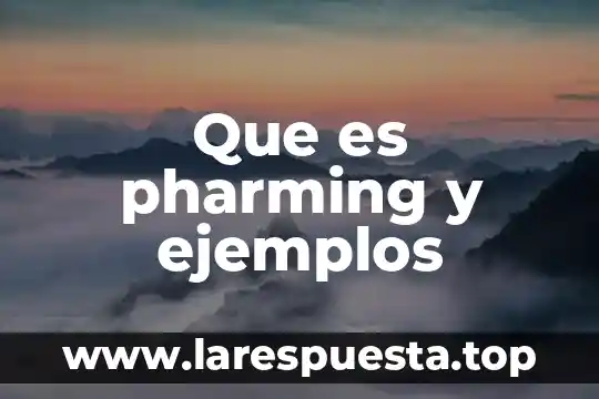 Que es pharming y ejemplos