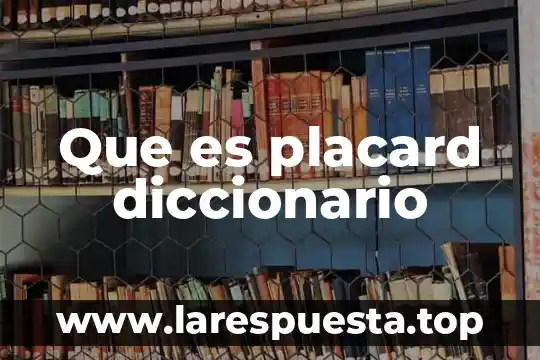 Que es ostentar diccionario juridico 7 Que es placard diccionario