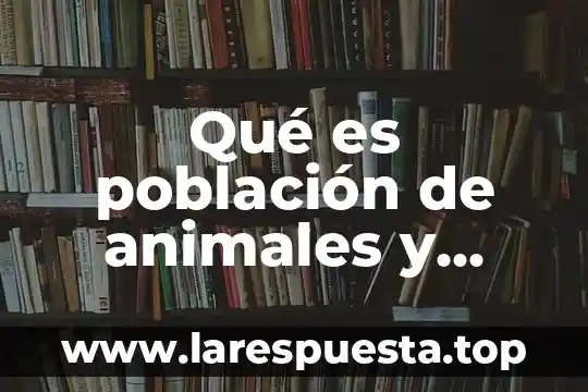 Que es el lenguaje y el pensamiento en animales psicologia 6 Qué es población de animales y plantas
