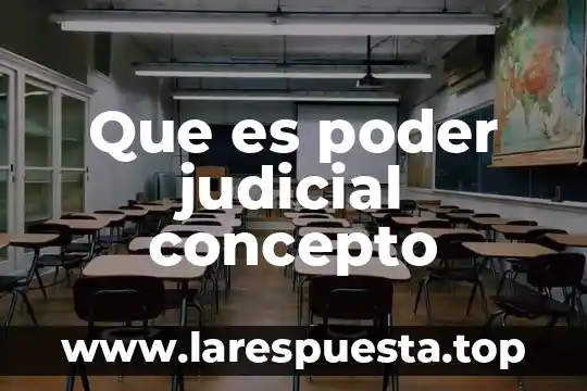 Que es poder judicial concepto