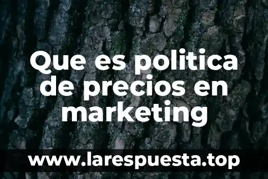 Que es compra en marketing 4 Que es politica de precios en marketing