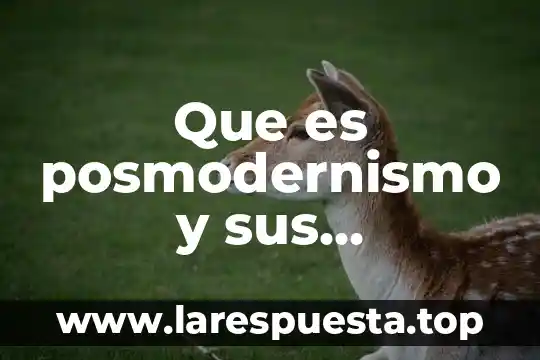 Qué es canónico en derecho 3 Que es posmodernismo y sus caracteristicas