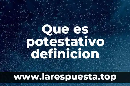 Que es potestativo definicion