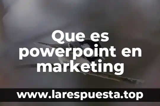 Que es compra en marketing 7 Que es powerpoint en marketing