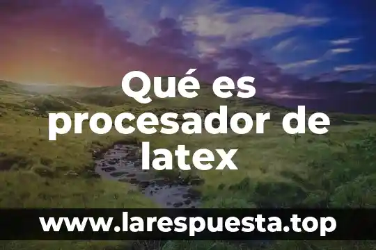 Qué es una composición de arte 3 Qué es procesador de latex