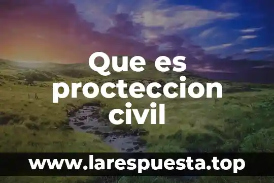 Que es procteccion civil