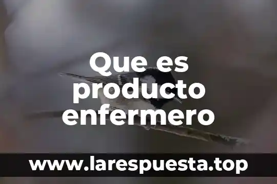 C贸mo etiquetar un producto que es reevendido 4 Que es producto enfermero