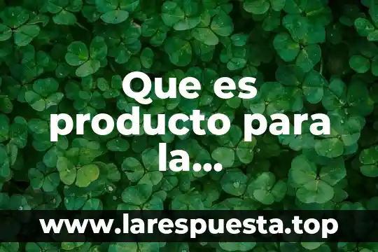 Mercadotecnia electronica que es 6 Que es producto para la mercadotecnia