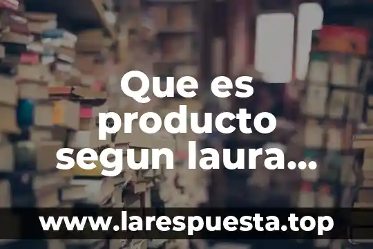 Perfil de diseño de producto que es 7 Que es producto segun laura fischer