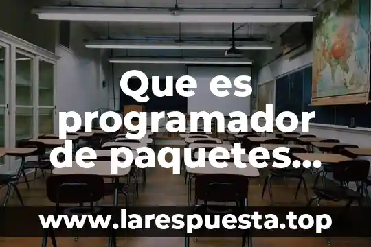 Que es ser un programador en android 6 Que es programador de paquetes qos