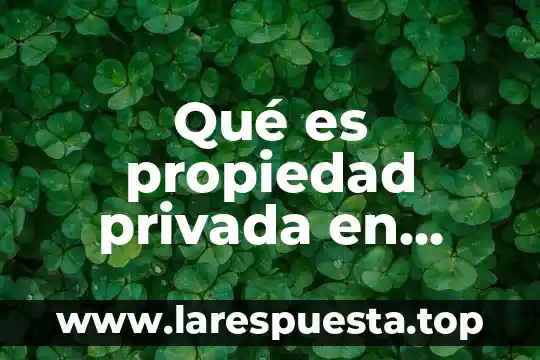 Qué es propiedad privada en México