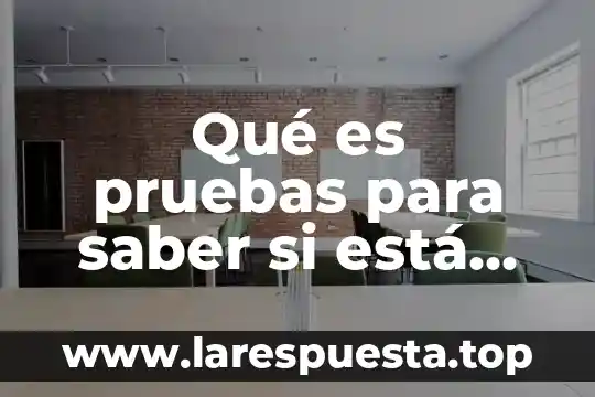 Qué es pruebas para saber si está un alimento