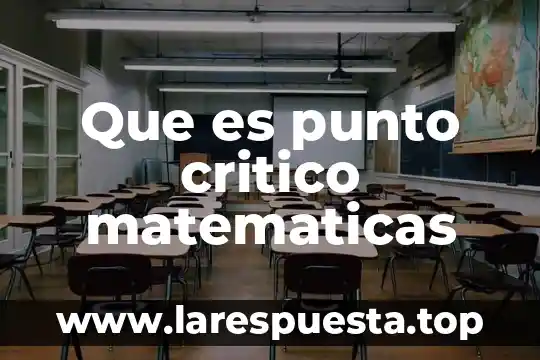 Que es el juicio crítico en arquitectura 5 Que es punto critico matematicas