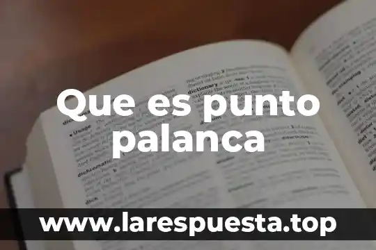 Que es el punto optimmo de las enzimas 5 Que es punto palanca