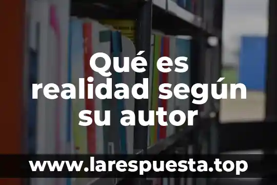 Que es la dactilologia segun autores 7 Qué es realidad según su autor