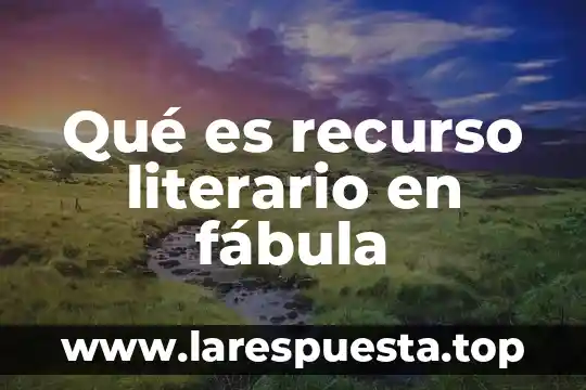 Que es un ensayo literario y su extension generalmente 3 Qué es recurso literario en fábula