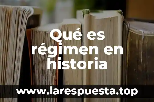 Que es el regimen de incorporacion fiscal ejemplo 5 Qué es régimen en historia