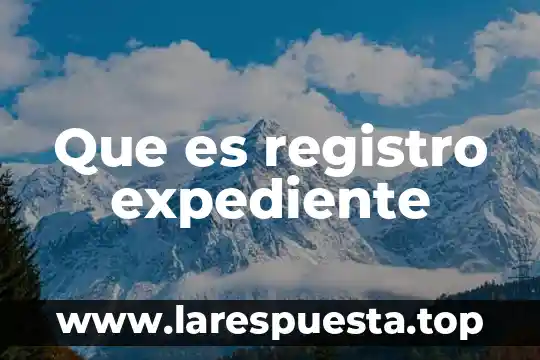 En medicina que es signo 5 Que es registro expediente