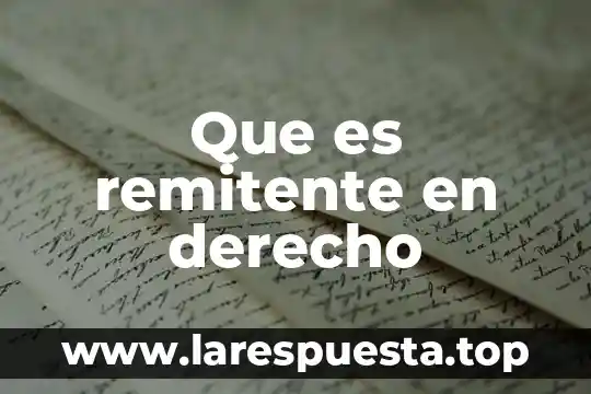 Qué es el remitente comercial en una carta de porte 4 Que es remitente en derecho