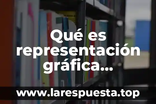 Qué es representación gráfica ejemplos