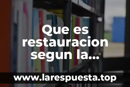 Que es la quimica descriptiva unesco 8 Que es restauracion segun la unesco