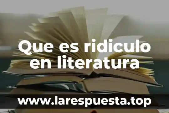 Que es ridiculo en literatura