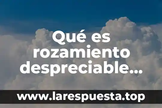 Qué es rozamiento despreciable en física