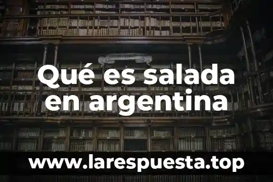 Que es picadita en argentina en mexico 5 Qué es salada en argentina