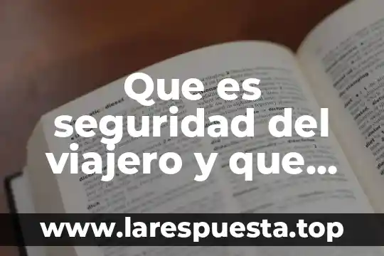 Costo final para el empleador que es 3 Que es seguridad del viajero y que costo tiene
